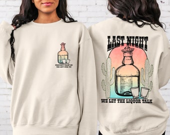 Last Night We Let The Liquor Talk PNG, Western Png, Western Sublimation Png, Western Shirt design png