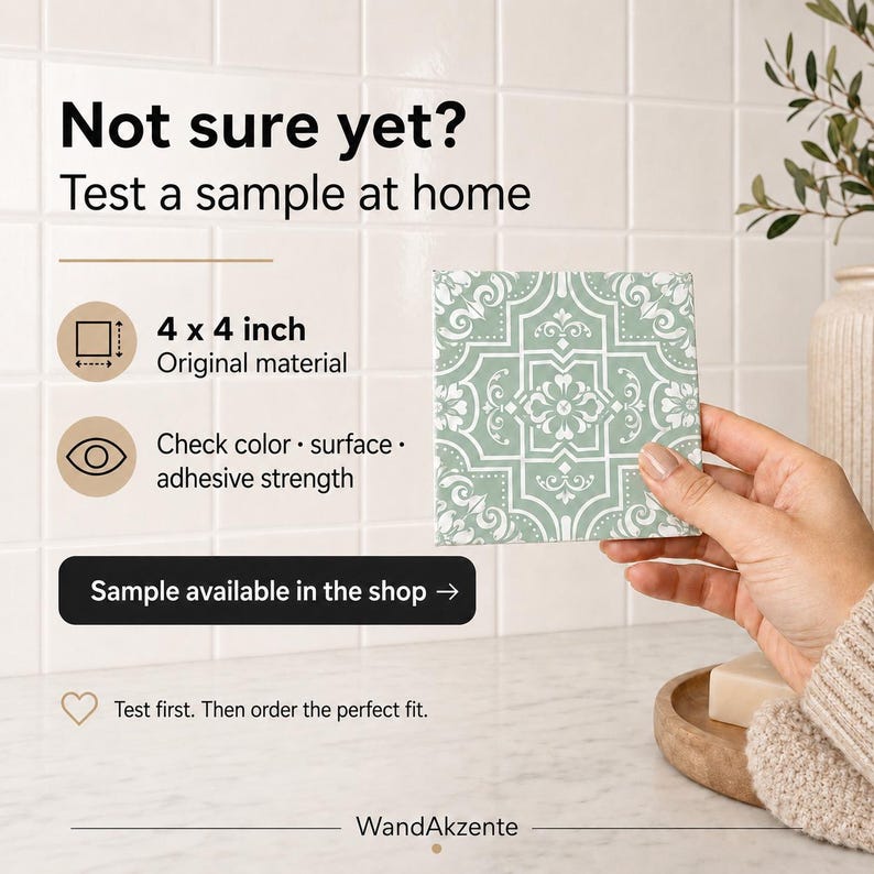 May include: A square tile sample measuring 4 x 4 inches with a sage green and white ornate floral pattern. Text on the image reads: Not sure yet? Test a sample at home, 4 x 4 inch Original material, Check color, surface, adhesive strength.