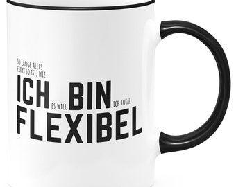 FunTasstic Tasse Ich bin flexibel... Kaffeebecher beidseitig bedruckt Büro