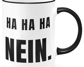 FunTasstic Tasse Ha Ha Ha .. NEIN Kaffeebecher beidseitig bedruckt Büro