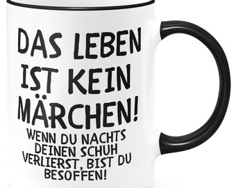 FunTasstic Tasse Das Leben ist kein Märchen... Kaffeebecher beidseitig bedruckt Büro