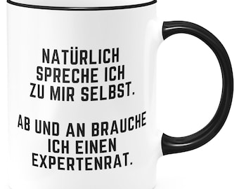 FunTasstic Tasse Natürlich spreche ich zu mir selbst. Brauche Expertenrat Kaffeebecher beidseitig bedruckt Büro