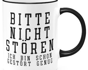 FunTasstic Tasse Bitte nicht stören - ich bin schon gestört genug Kaffeebecher beidseitig bedruckt Büro