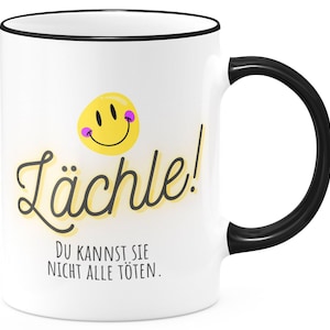 FunTasstic Mug Smile You Can&#39;t Kill Them All. Office coffee mug printed on both sides