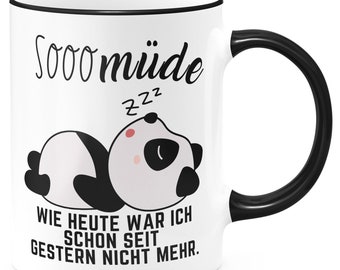 FunTasstic Tasse So müde wie heute war ich schon seit gestern nicht mehr Kaffeebecher beidseitig bedruckt Büro