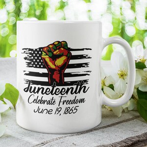 Celebrate Freedom June 19, 1865 ceramic coffee mug, Juneteenth Mug 12oz, 15oz