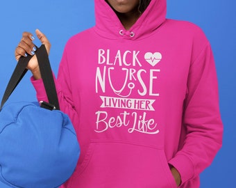 Hoodie Black Nurse Living her Best Life