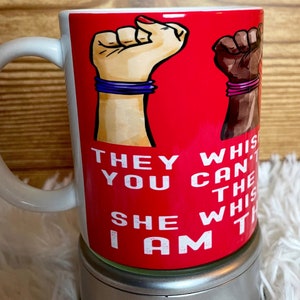 They whispered to her, you can’t withstand the storm. She whispered back, I AM THE STORM, coffee mug
