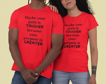 TOUGHER because your purpose is GREATER - Unisex T-shirt (available in various colors)
