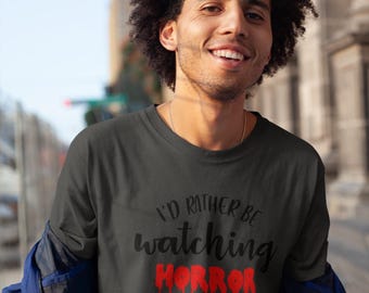 I'd Rather be Watching Horror Movies - Unisex Tshirt for Horror Movies Enthusiasts