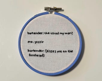 The usual my man? | Embroidery Hoop