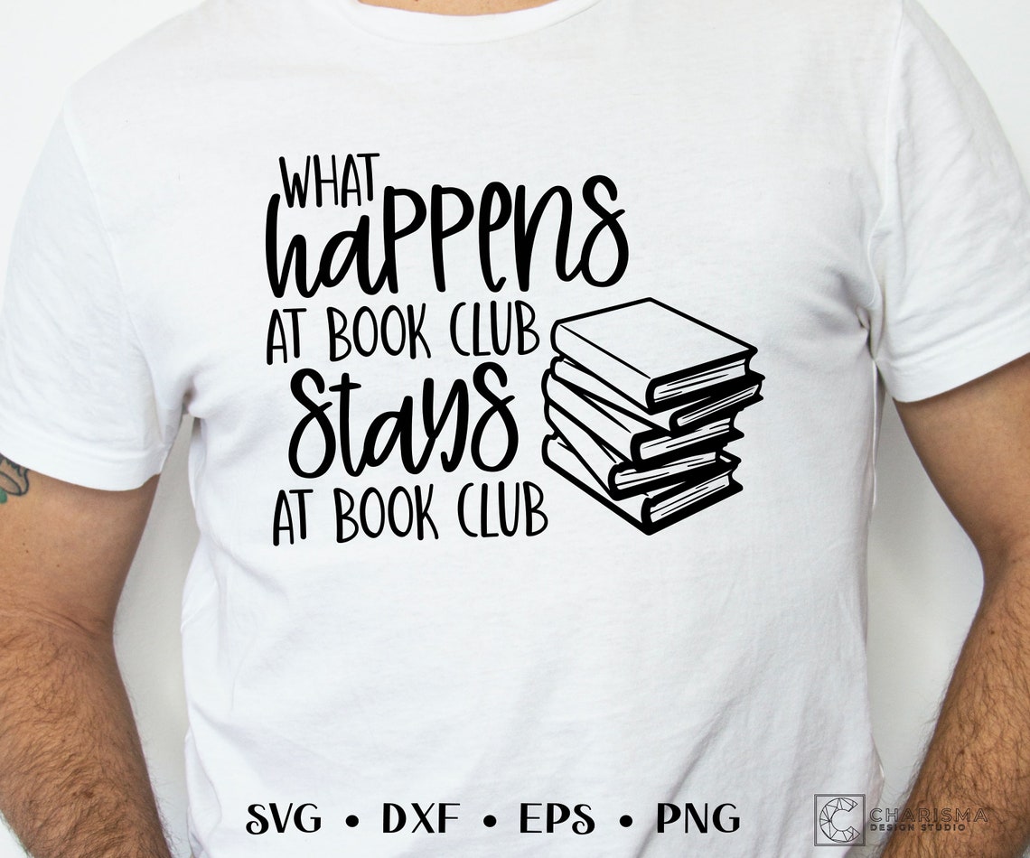 What Happens at Book Club Stays at Book Club SVG, Reading Humor
