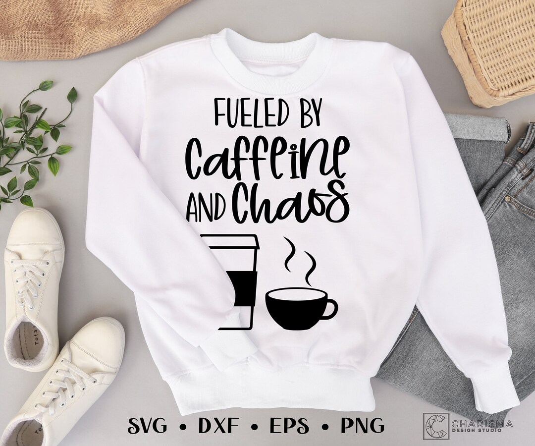 Fueled by Caffeine and Chaos SVG: Coffee Lover Design (digital Download ...