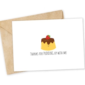Thanks for PUDDING up with me - Pudding Greeting Card, I Love You Card, Foodie card, Birthday Card, Nerdy Pun Card, Punny Greeting Card