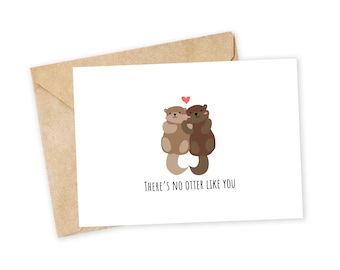 There's no OTTER like you -Otter Greeting Card, Happy Card, I Love You Card, Foodie card, Birthday Card, Nerdy Pun Card, Punny Greeting Card