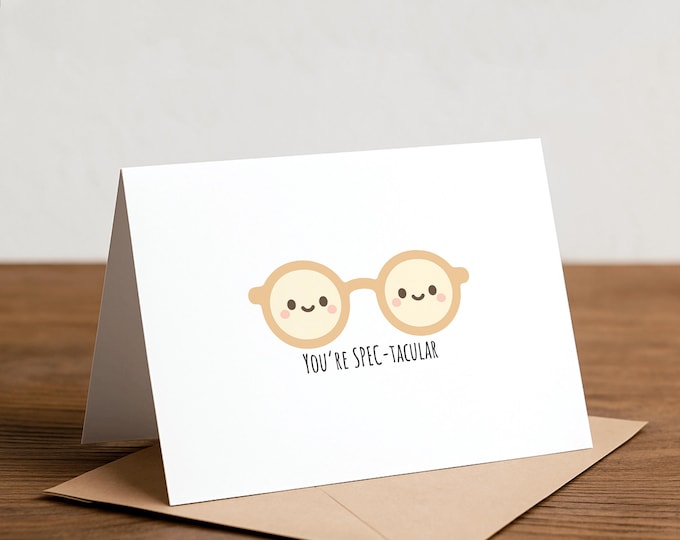 You're SPEC-tacular Glasses Greeting Card: Punny Birthday Card