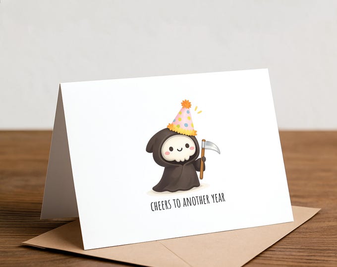 Funny Grim Reaper Birthday Card - Morbid Dark Humor Handmade Card