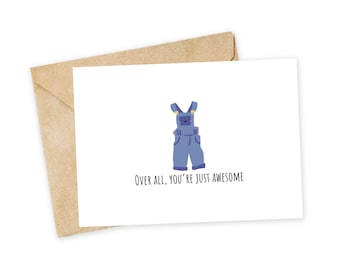 Overall, you're just awesome - Punny birthday card, Thank you card, Overall, art teacher, pottery, work wear