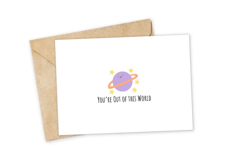 Nerdy Pun Card Foodie card Punny Greeting Card You/'re out of this world- Planet Greeting Card I Love You Card Birthday Card Happy Card