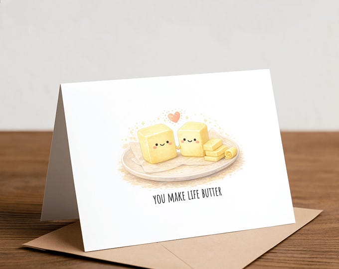 you make life BUTTER: Pun Greeting Card