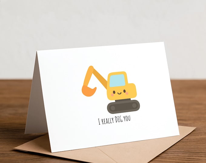 I Dig You Pun Card: Excavator Dad Joke Birthday Card