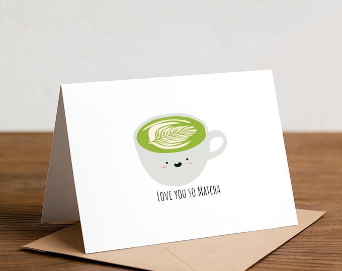 Love You So Matcha Greeting Card: Punny Foodie Card