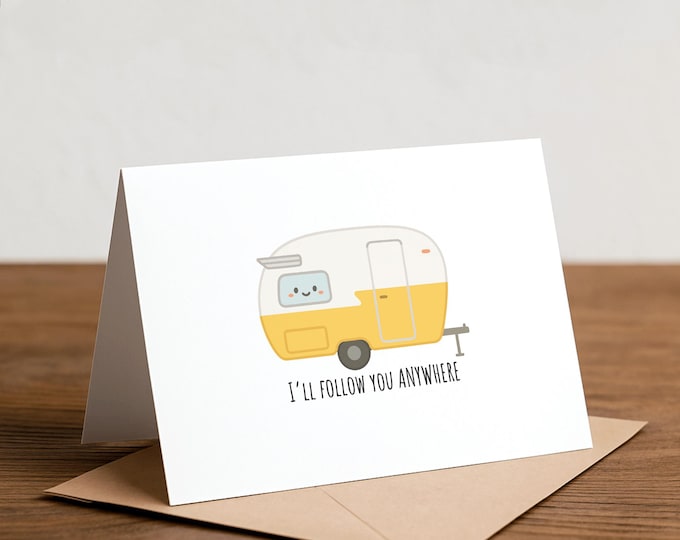 Trailer Greeting Card: I'll Follow You Anywhere, Happy Camping