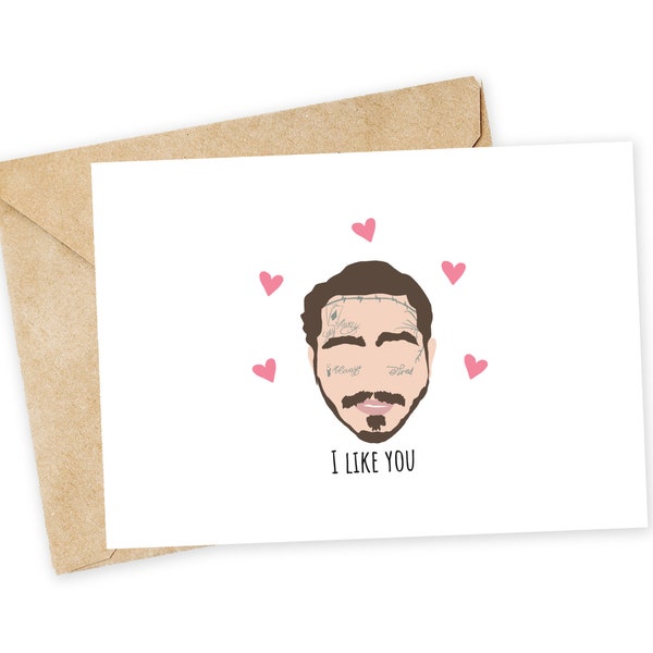 I like you - Post Malone Greeting Card, Happy Card, Congratulations card, Birthday, Special Event, valentines day