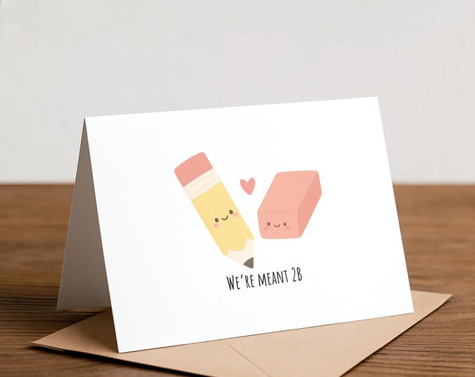 Pencil and Eraser Love Card - 'Meant 2B' Pun Greeting Card