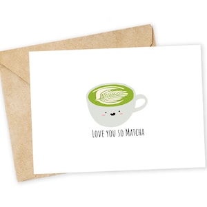 Te amo tanto Matcha - Tarjeta de felicitación de Matcha, Tarjeta feliz, Tarjeta de te amo, Tarjeta para amantes de la comida, Tarjeta de cumpleaños, Tarjeta de juego de palabras nerd, Tarjeta de felicitación con juego de palabras
