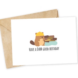 Have a DAM good birthday - Funny Birthday Card, Cute Beaver Card, Punny card, Handmade Card, Punny Greeting Card, Animal, Birthday