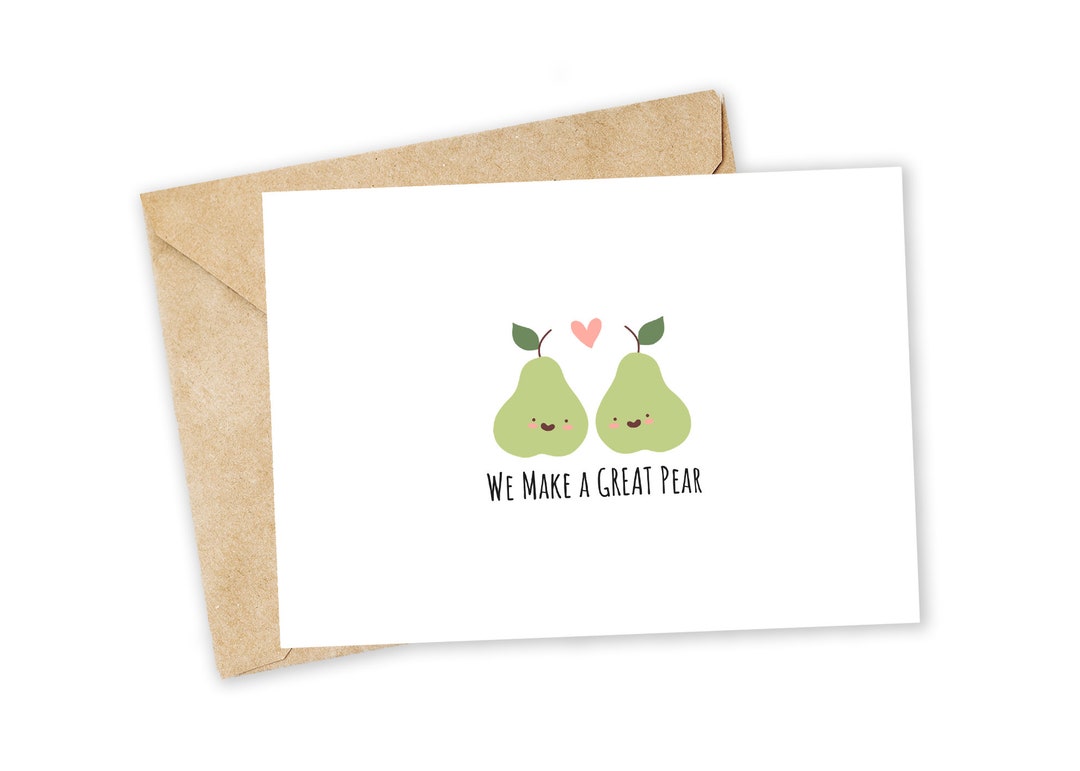 We Make a Great PEAR Pear Greeting Card, Happy Card, I Love You