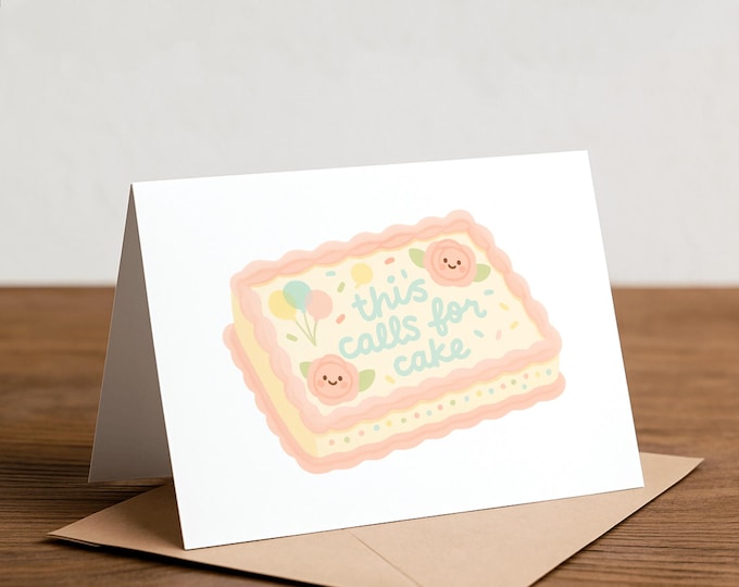 This calls for cake - birthday card, baby shower, celebration, gender reveal