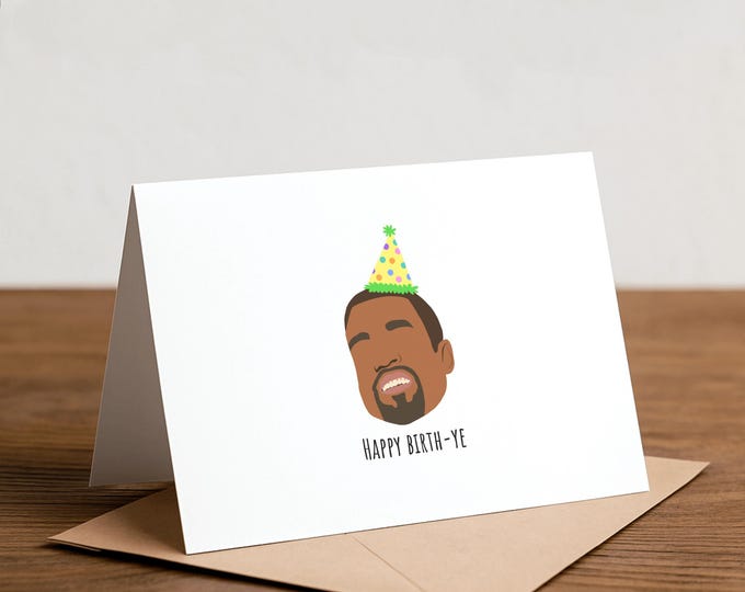 Kanye West Birthday Card: Funny Pun Greeting Card