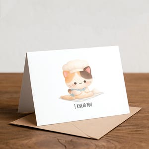 I KNEAD You Cat Card: Funny Birthday, Love Card