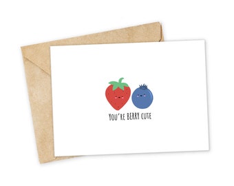 You're BERRY cute - Berry Greeting Card, Happy Card, I Love You Card, Foodie card, Birthday Card, Nerdy Pun Card, Punny Greeting Card