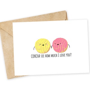 CONCHA see how much I love you? - Concha Greeting Card, Bread, Valentine, Pun Card, Concha, Bread, Mexican Sweet Bread, Funny Valentine