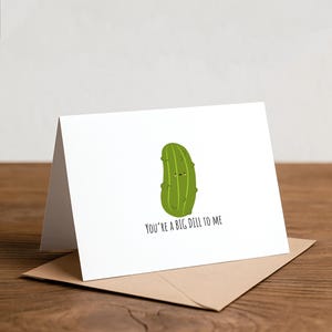 Pickle Pun Greeting Card: Big Dill, Handmade Happy Card image 1