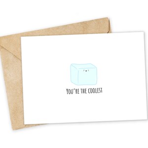 You're the Coolest - Ice Greeting Card, Happy Card, I Love You Card, Foodie card, Birthday Card, Nerdy Pun Card, Punny Greeting Card