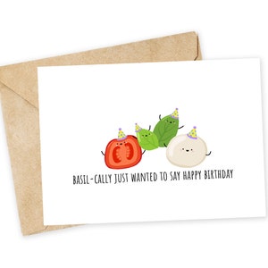 BASIL-cally solo quería desearte un feliz cumpleaños - Tarjeta de felicitación de ensalada Caprese, tarjeta de nota, tarjeta de cumpleaños divertida, amante de la comida, juego de palabras con comida, albahaca