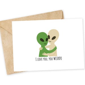 Je t'aime, toi WEIRDO - Carte de voeux extraterrestre, carte de correspondance, Saint-Valentin drôle, carte drôle, carte d'amour, carte de remerciement