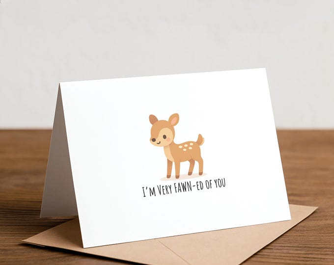 Deer Pun Greeting Card: I'm Fawned of You