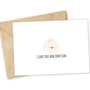 I love you and DIM SUM -Dumpling Greeting Card, Happy Card, I Love You Card, Foodie card, Birthday Card, Nerdy Pun Card, Punny Greeting Card
