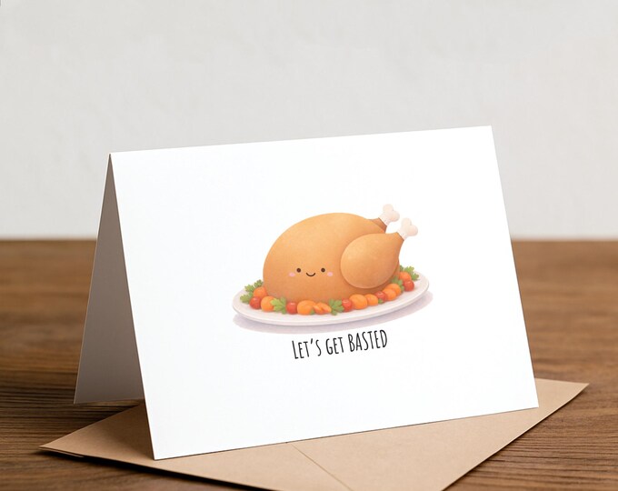 Let's Get Basted Thanksgiving Card - Funny Turkey Dinner