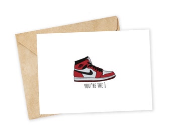 You’re the 1 - Sneakerhead Greeting Card