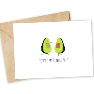 Eres mi mitad perfecta - Tarjeta de felicitación de aguacate, tarjeta feliz, tarjeta de te amo, tarjeta de gourmet, tarjeta de cumpleaños, tarjeta de juego de palabras con guacamole, tarjeta de felicitación