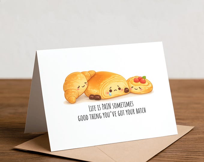 Pain au Chocolat Greeting Card: Funny Condolence Card, Croissant, Danish