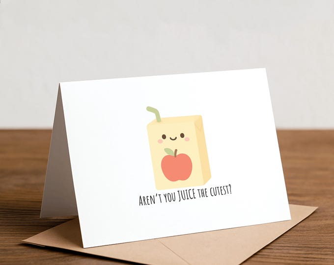 Aren't you JUICE the cutest? - Juice box pun Greeting Card