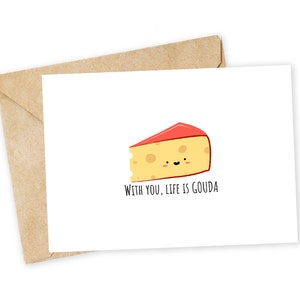 Contigo la vida es GOUDA - Tarjeta de felicitación de Gouda, tarjeta de nota, divertido San Valentín, tarjeta de agradecimiento, broma de papá, tarjeta de amor, lindo, juego de palabras, queso, gouda