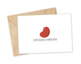To my favorite human bean - Bean Greeting Card, Happy Card, I Love You Card, Foodie card, Birthday Card, Nerdy Pun Card, Punny Greeting Card